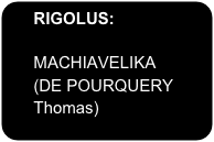 RIGOLUS:

      MACHIAVELIKA
      (DE...
